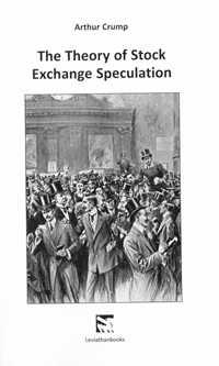 Arthur Crump - The Theory of Stock Exchange Speculation