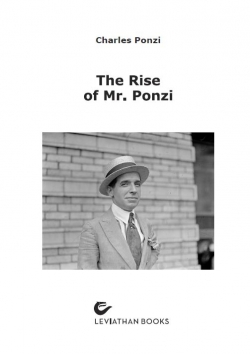 Charles Ponzi - The Rise of Mr. Ponzi