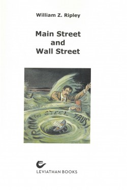 William Z. Ripley - Main Street and Wall Street