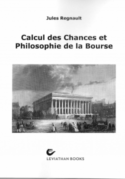 Jules Regnault - Calcul de Chances et Philosophie de la Bourse
